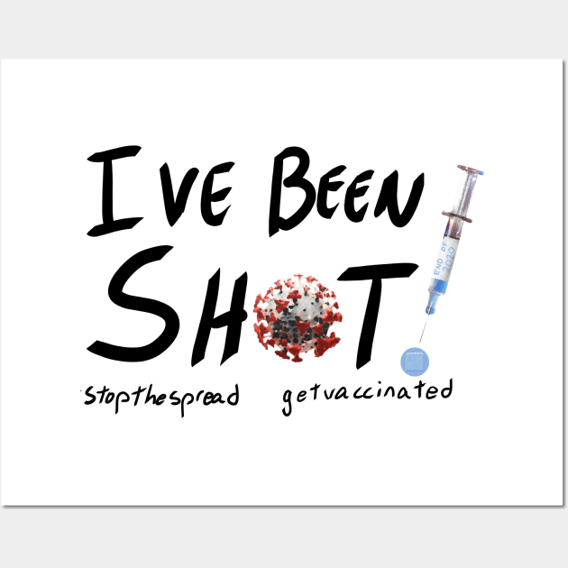 I've Been Shot Wall Art by MokaFocus